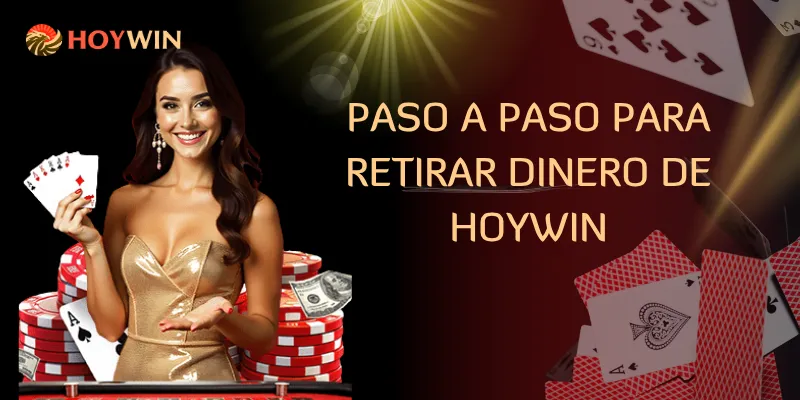 Paso a paso para retirar dinero de HoyWin