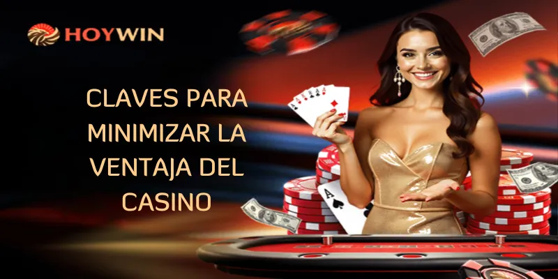 Claves para minimizar la ventaja del casino
